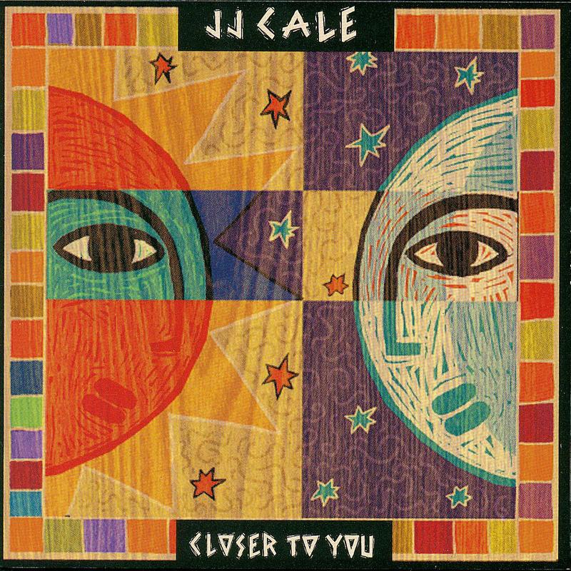 J. J. Cale - Closer To You