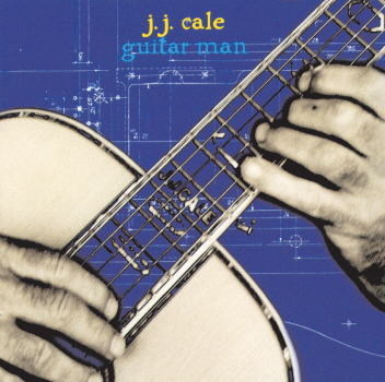J. J. Cale - Guitar Man