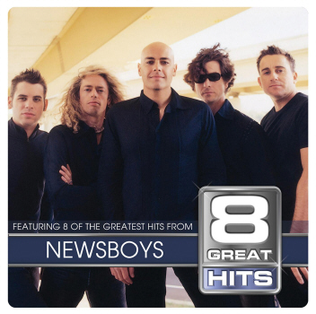 newsboys. 8 Great Hits Newsboys (2003,