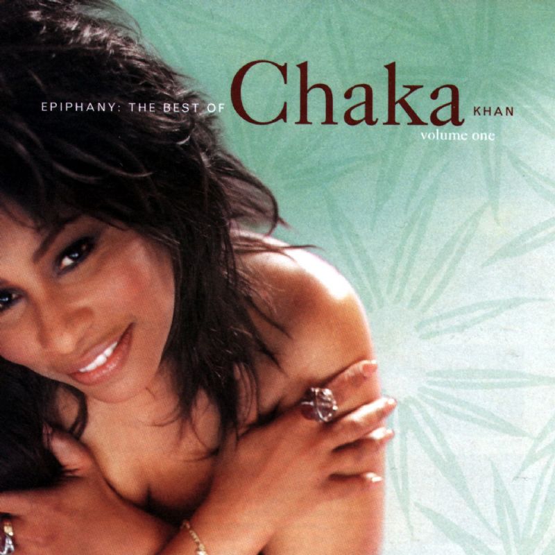 Chaka Khan - Epiphany: The Best Of Chaka Khan, Volume One