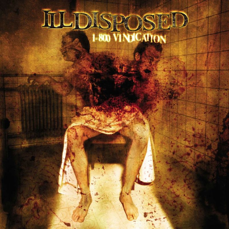 Illdisposed - 1-800 Vindication Illdisposed - 1-800 Vindication