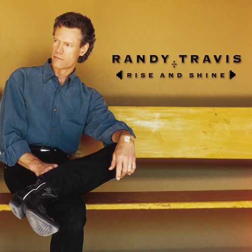 Randy Travis - Rise And Shine