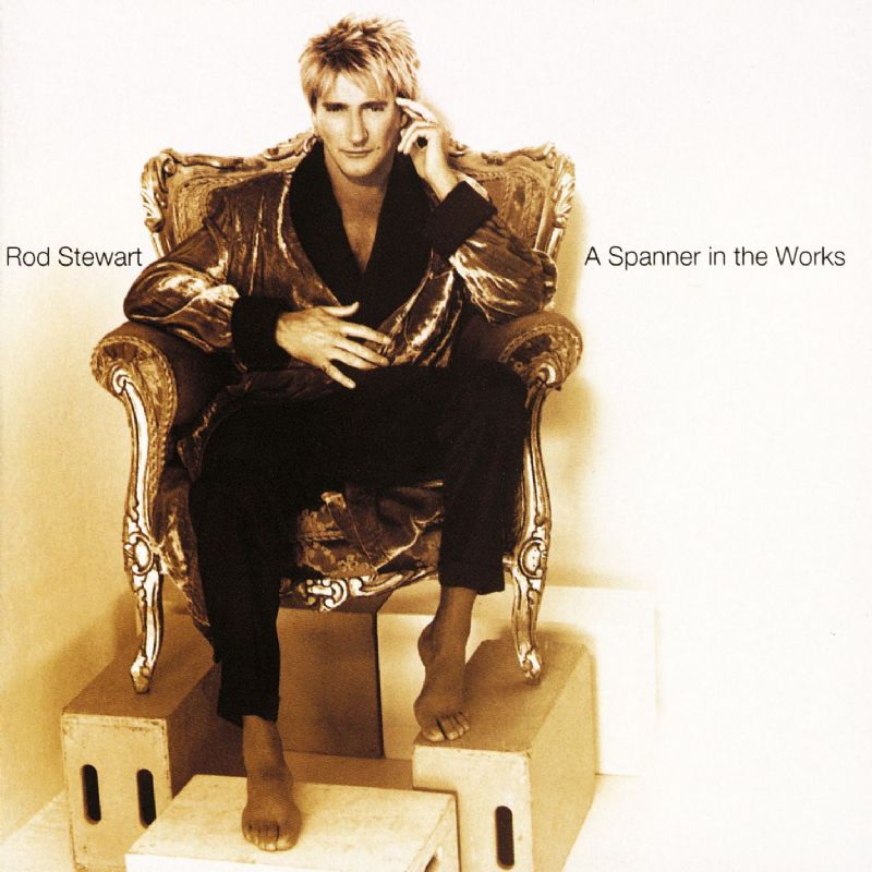 Rod Stewart - Spanner In The Works