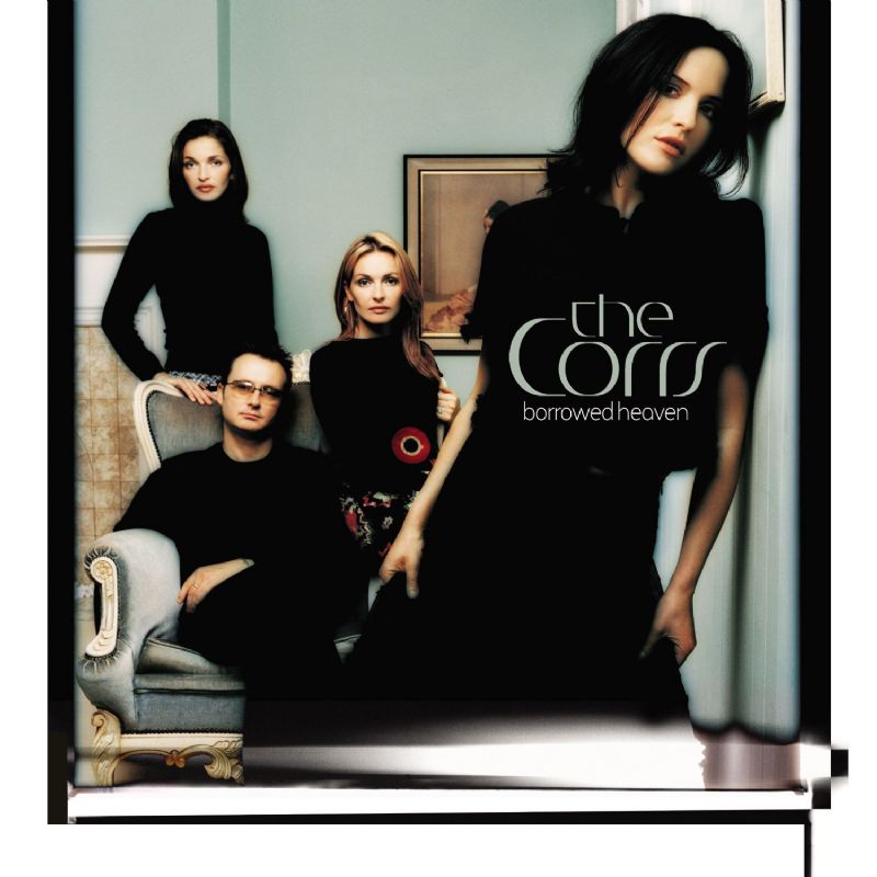 Baby Be Brave, The Corrs - Borrowed Heaven 