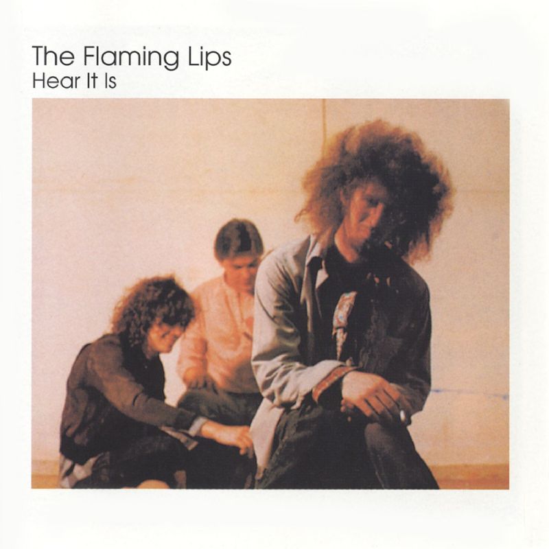 Flaming Lips - Hear It Is
