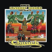 Snoop Dogg - Welcome To Tha Chuuch:Tha Album