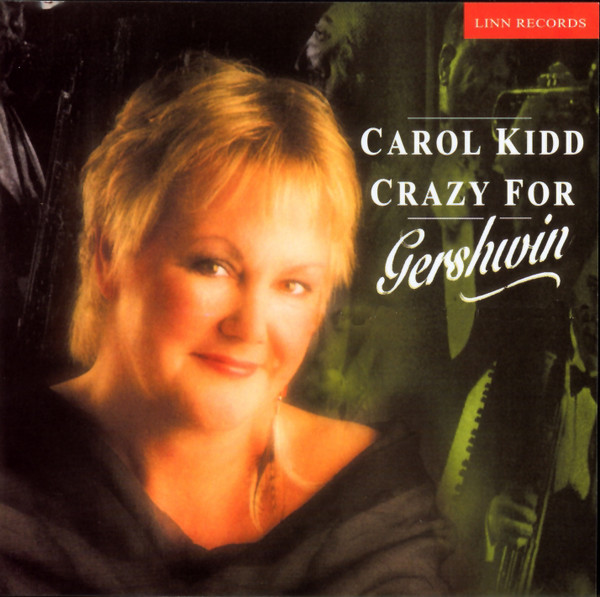 Carol Kidd Crazy For Gershwin