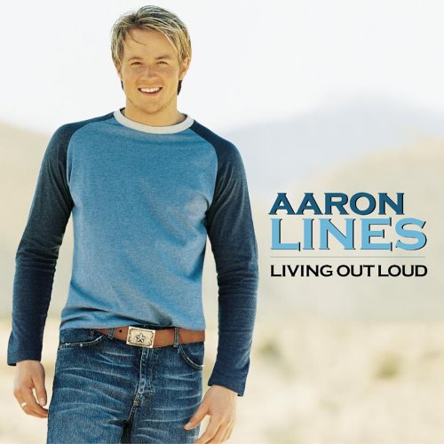Aaron Lines - Love Changes Everything (in Album Living Out Loud)