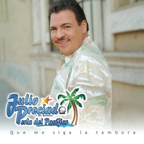 LOCO JULIO PRECIADO loco julio preciado: