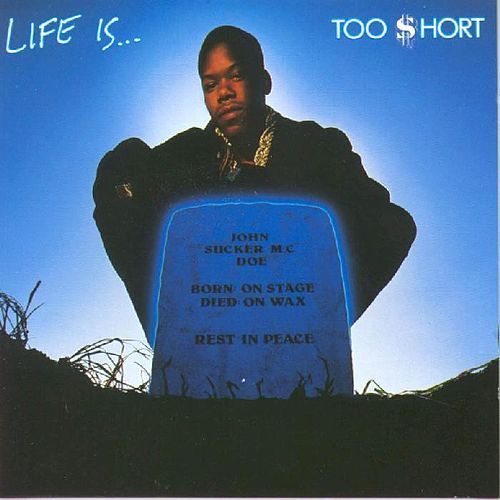 Too $hort - Life Is... Too $hort (1990)