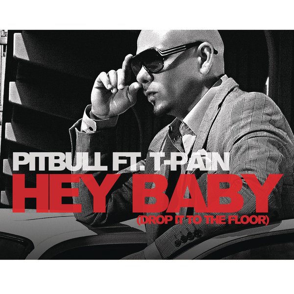 pitbull hey baby. Hey Baby (Drop It To The