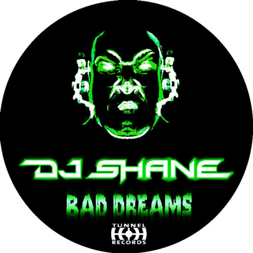 DJ Shane - Bad Dreams DJ Shane - Bad Dreams