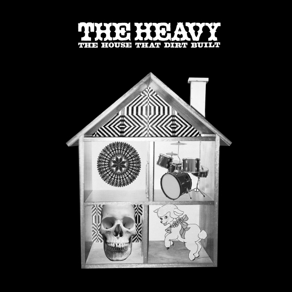 The Heavy - The House That Dirt Built The Heavy - The House That Dirt Built