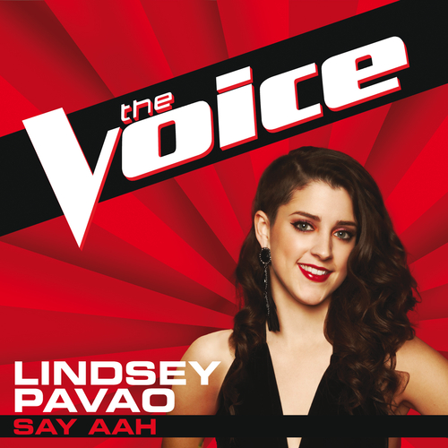 Lindsey Pavao - Say Aah (The Voice Performance) [single] (2012, Universal Republic Records/a division of UMG Recordings/Inc./Universal Music)