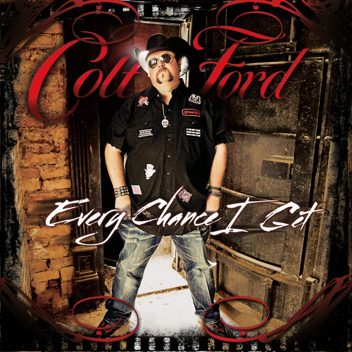 Colt ford every chance i get album lyrics #4